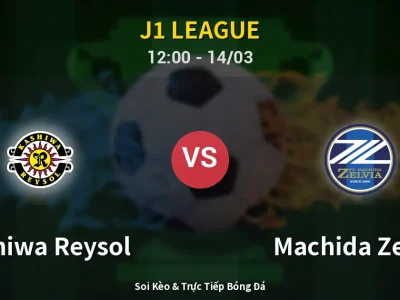 Soi Kèo Kashiwa Reysol vs Machida Zelvia – 12:00 14/03 | Nhận Định, Dự Đoán Tỷ Số