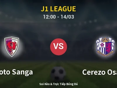 Soi Kèo Kyoto Sanga vs Cerezo Osaka – 12:00 14/03 | Nhận Định, Dự Đoán Tỷ Số