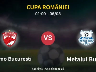 Kết Quả: Dinamo Bucuresti 1-0 Metalul Buzău – Highlight & Bàn Thắng | Cupa României