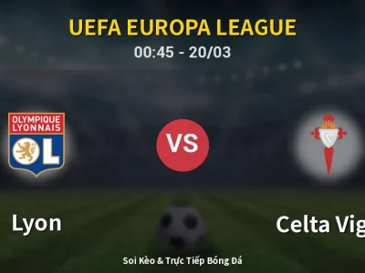 Kết Quả: Lyon 0-2 Celta Vigo – Highlight & Bàn Thắng | UEFA Europa League