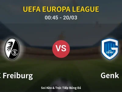 Kết Quả: SC Freiburg 5-1 Genk – Highlight & Bàn Thắng | UEFA Europa League