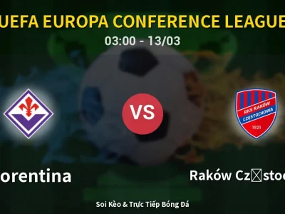 Kết Quả: Fiorentina 2-1 Raków Częstochowa – Highlight & Bàn Thắng | UEFA Europa Conference League