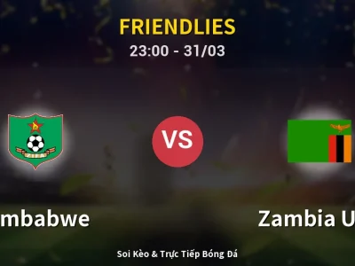 Soi Kèo Zimbabwe vs Zambia U23 – 23:00 31/03 | Nhận Định, Dự Đoán Tỷ Số