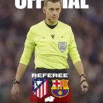 Trọng tài Clement Turpin bắt Atletico vs Barca: Ám ảnh lịch sử đe dọa Blaugrana? 1
