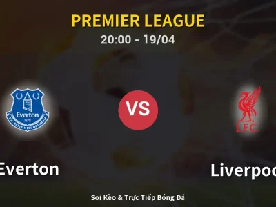 🔴 Trực Tiếp: Everton 0-1 Liverpool – Link Xem Premier League (Full HD)