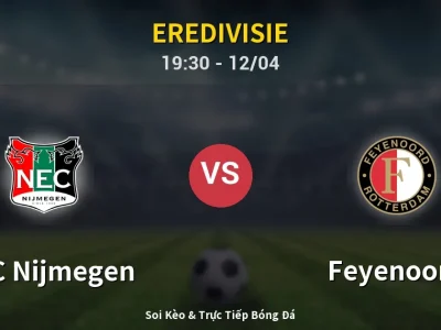 🔴 Trực Tiếp: NEC Nijmegen 0-0 Feyenoord – Link Xem Eredivisie (Full HD)