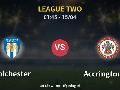 Kết Quả: Colchester 2-1 Accrington ST – Highlight & Bàn Thắng | League Two