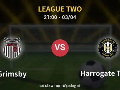 🔴 Trực Tiếp: Grimsby 1-3 Harrogate Town – Link Xem League Two (Full HD)