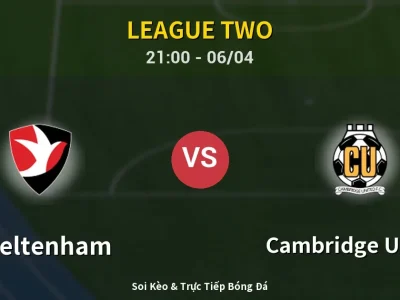 Soi Kèo Cheltenham vs Cambridge United – 21:00 06/04 | Nhận Định, Dự Đoán Tỷ Số