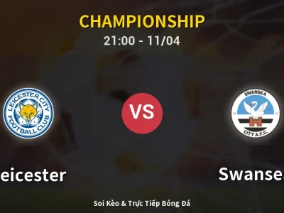 Soi Kèo Leicester vs Swansea – 21:00 11/04 | Nhận Định, Dự Đoán Tỷ Số