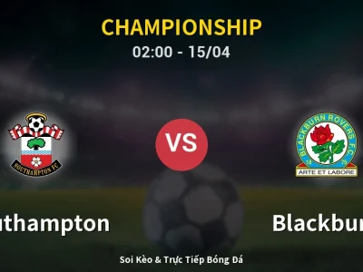 Kết Quả: Southampton 3-0 Blackburn – Highlight & Bàn Thắng | Championship
