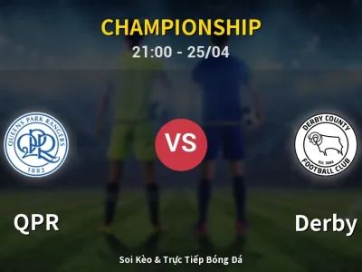 Soi Kèo QPR vs Derby – 21:00 25/04 | Nhận Định, Dự Đoán Tỷ Số