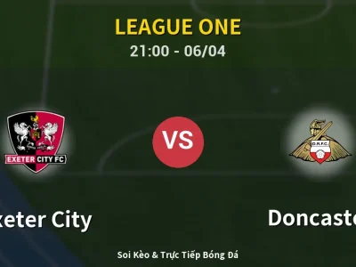 Soi Kèo Exeter City vs Doncaster – 21:00 06/04 | Nhận Định, Dự Đoán Tỷ Số