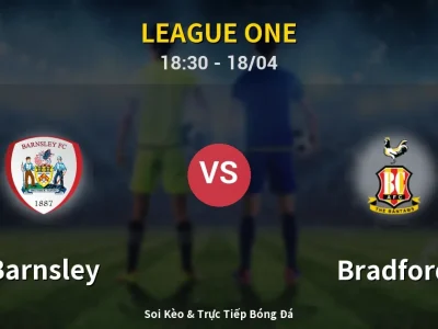 Soi Kèo Barnsley vs Bradford – 18:30 18/04 | Nhận Định, Dự Đoán Tỷ Số