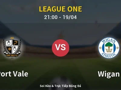 Soi Kèo Port Vale vs Wigan – 21:00 19/04 | Nhận Định, Dự Đoán Tỷ Số