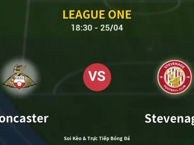 Soi Kèo Doncaster vs Stevenage – 18:30 25/04 | Nhận Định, Dự Đoán Tỷ Số