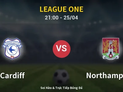Soi Kèo Cardiff vs Northampton – 21:00 25/04 | Nhận Định, Dự Đoán Tỷ Số