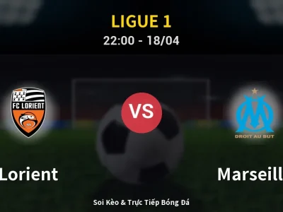 Soi Kèo Lorient vs Marseille – 22:00 18/04 | Nhận Định, Dự Đoán Tỷ Số