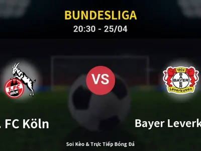 Soi Kèo 1. FC Köln vs Bayer Leverkusen – 20:30 25/04 | Nhận Định, Dự Đoán Tỷ Số