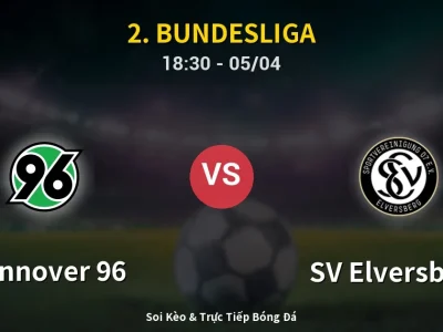 Soi Kèo Hannover 96 vs SV Elversberg – 18:30 05/04 | Nhận Định, Dự Đoán Tỷ Số