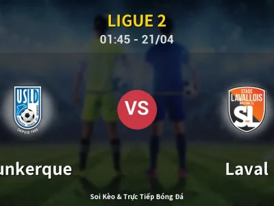 Kết Quả: Dunkerque 0-2 Laval – Highlight & Bàn Thắng | Ligue 2