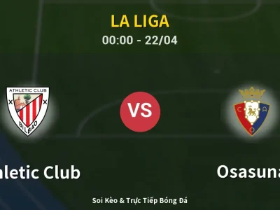 Kết Quả: Athletic Club 1-0 Osasuna – Highlight & Bàn Thắng | La Liga