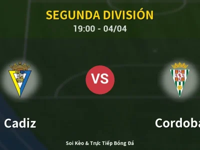 Soi Kèo Cadiz vs Cordoba – 19:00 04/04 | Nhận Định, Dự Đoán Tỷ Số