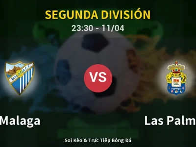 Soi Kèo Malaga vs Las Palmas – 23:30 11/04 | Nhận Định, Dự Đoán Tỷ Số