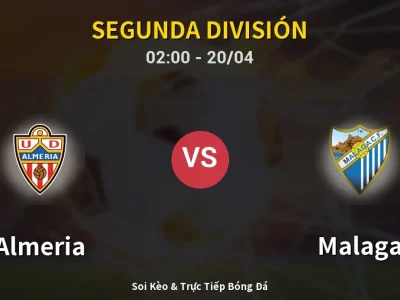 Kết Quả: Almeria 3-2 Malaga – Highlight & Bàn Thắng | Segunda División
