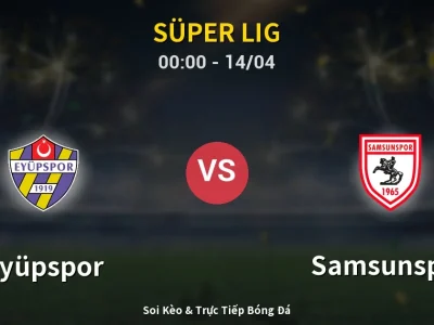 Kết Quả: Eyüpspor 1-2 Samsunspor – Highlight & Bàn Thắng | Süper Lig