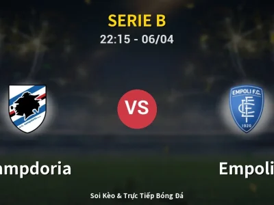 Soi Kèo Sampdoria vs Empoli – 22:15 06/04 | Nhận Định, Dự Đoán Tỷ Số