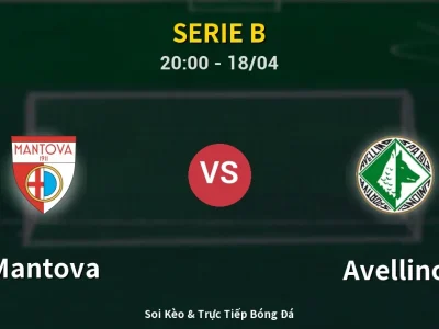 Soi Kèo Mantova vs Avellino – 20:00 18/04 | Nhận Định, Dự Đoán Tỷ Số
