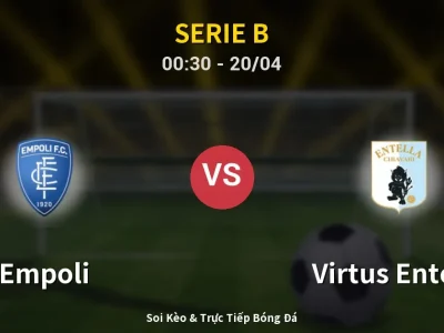 Kết Quả: Empoli 1-1 Virtus Entella – Highlight & Bàn Thắng | Serie B
