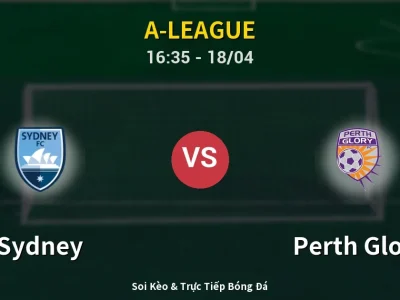 🔴 Trực Tiếp: Sydney 0-0 Perth Glory – Link Xem A-League (Full HD)