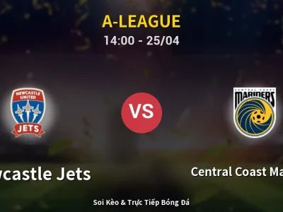 Soi Kèo Newcastle Jets vs Central Coast Mariners – 14:00 25/04 | Nhận Định, Dự Đoán Tỷ Số