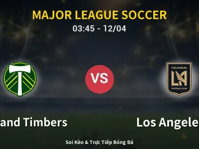 Kết Quả: Portland Timbers 2-1 Los Angeles FC – Highlight & Bàn Thắng | Major League Soccer