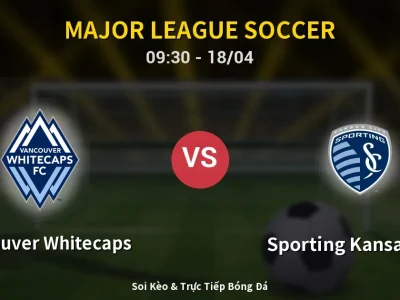 Kết Quả: Vancouver Whitecaps 3-0 Sporting Kansas City – Highlight & Bàn Thắng | Major League Soccer