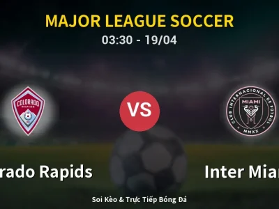 Kết Quả: Colorado Rapids 2-3 Inter Miami – Highlight & Bàn Thắng | Major League Soccer