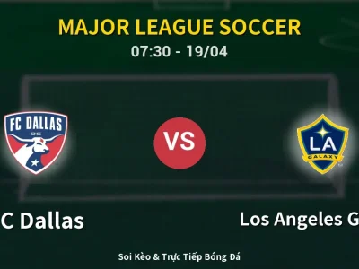 Kết Quả: FC Dallas 2-2 Los Angeles Galaxy – Highlight & Bàn Thắng | Major League Soccer