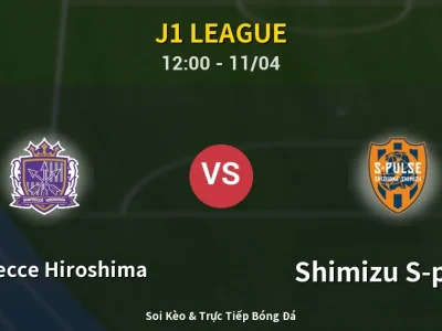 Soi Kèo Sanfrecce Hiroshima vs Shimizu S-pulse – 12:00 11/04 | Nhận Định, Dự Đoán Tỷ Số