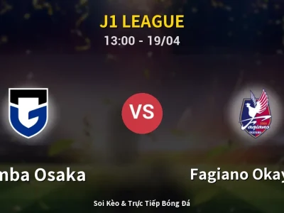 Kết Quả: Gamba Osaka 2-2 Fagiano Okayama – Highlight & Bàn Thắng | J1 League