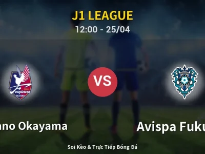 Soi Kèo Fagiano Okayama vs Avispa Fukuoka – 12:00 25/04 | Nhận Định, Dự Đoán Tỷ Số