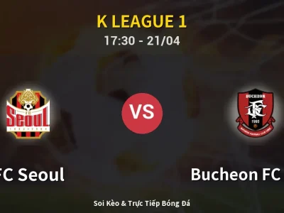 Kết Quả: FC Seoul 3-0 Bucheon FC 1995 – Highlight & Bàn Thắng | K League 1