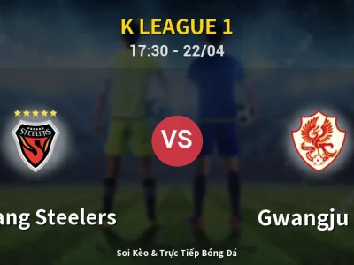 🔴 Trực Tiếp: Pohang Steelers 1-0 Gwangju FC – Link Xem K League 1 (Full HD)