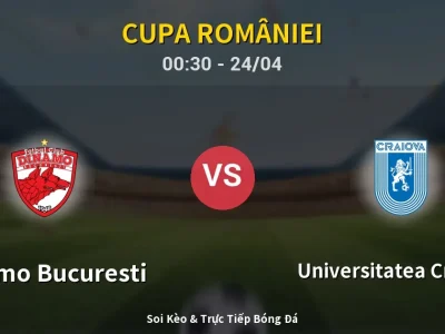 Kết Quả: Dinamo Bucuresti 0-0 Universitatea Craiova – Highlight & Bàn Thắng | Cupa României