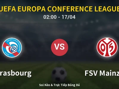 Kết Quả: Strasbourg 4-0 FSV Mainz 05 – Highlight & Bàn Thắng | UEFA Europa Conference League
