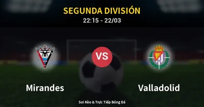 Mirandes vs Valladolid 22/03