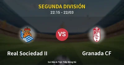 Real Sociedad II vs Granada CF 22/03