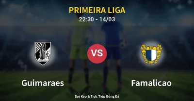 Guimaraes vs Famalicao 14/03
