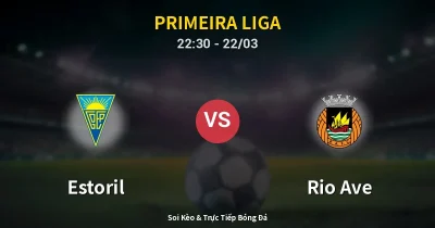 Estoril vs Rio Ave 22/03